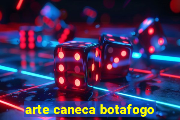 arte caneca botafogo